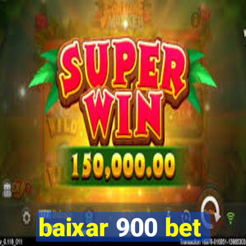baixar 900 bet